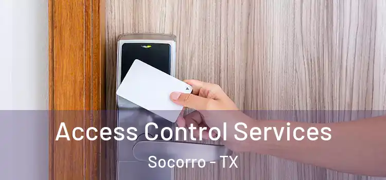  Access Control Services Socorro - TX
