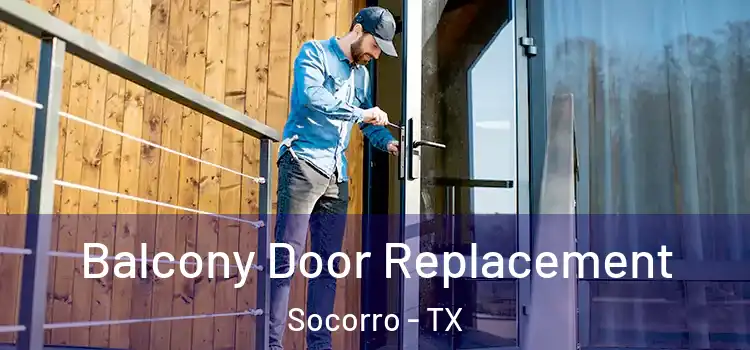  Balcony Door Replacement Socorro - TX