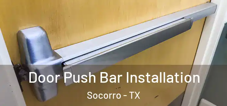 Door Push Bar Installation Socorro - TX