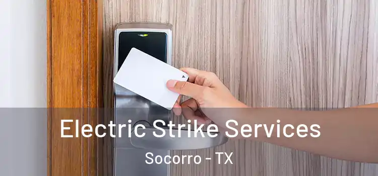  Electric Strike Services Socorro - TX