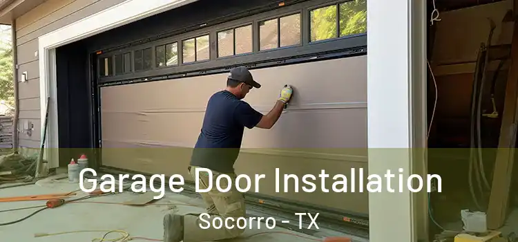  Garage Door Installation Socorro - TX