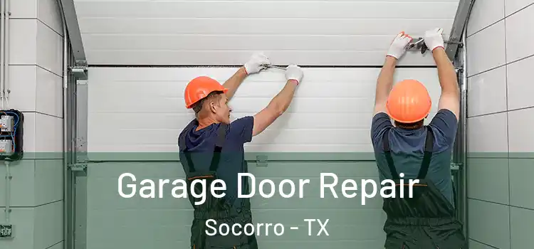  Garage Door Repair Socorro - TX
