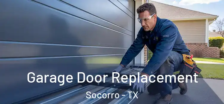  Garage Door Replacement Socorro - TX