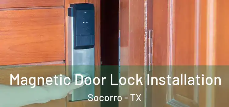  Magnetic Door Lock Installation Socorro - TX