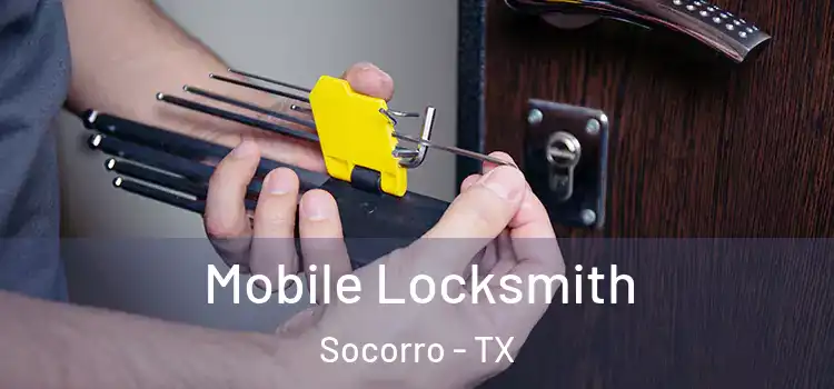  Mobile Locksmith Socorro - TX