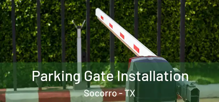  Parking Gate Installation Socorro - TX