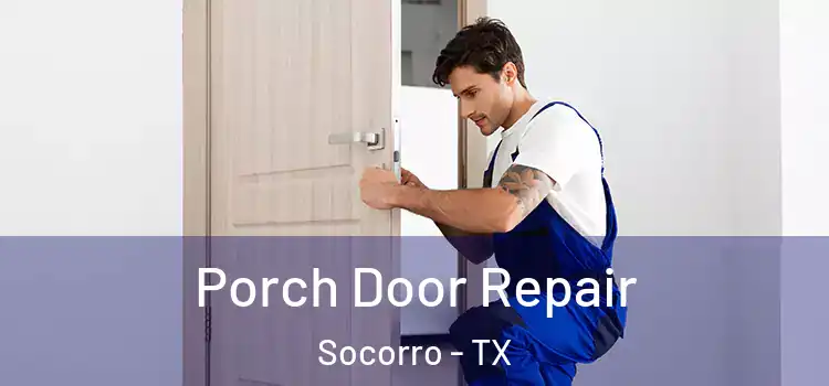  Porch Door Repair Socorro - TX