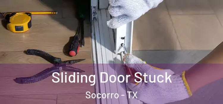  Sliding Door Stuck Socorro - TX