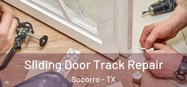 Sliding Door Track Repair Socorro - TX